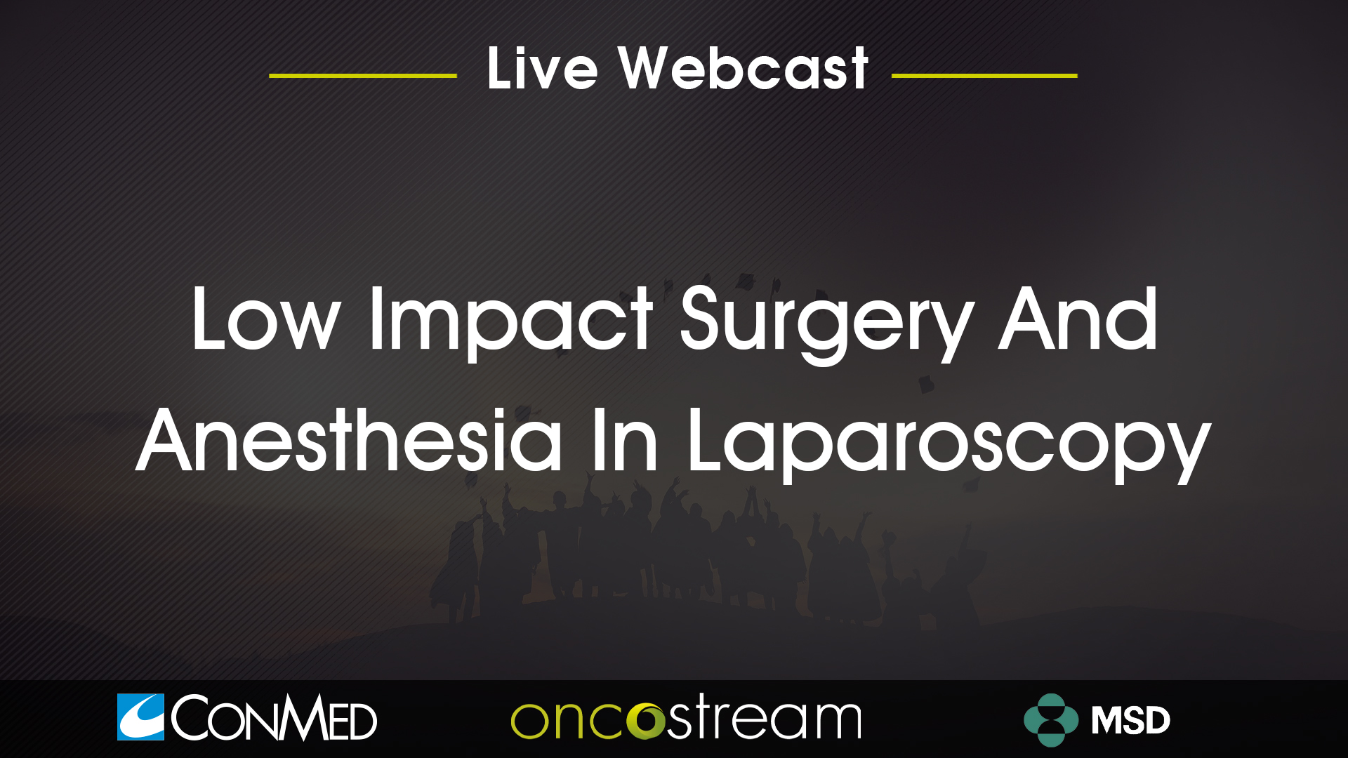 LOW IMPACT SURGERY AND ANESTHESIA IN LAPAROSCOPY