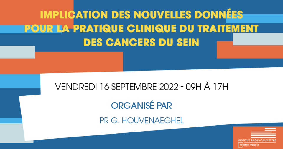 IMPLICATION DES NOUVELLES DONNÉES POUR LA PRATIQUE CLINIQUE DU TRAITEMENT DES CANCERS DU SEIN