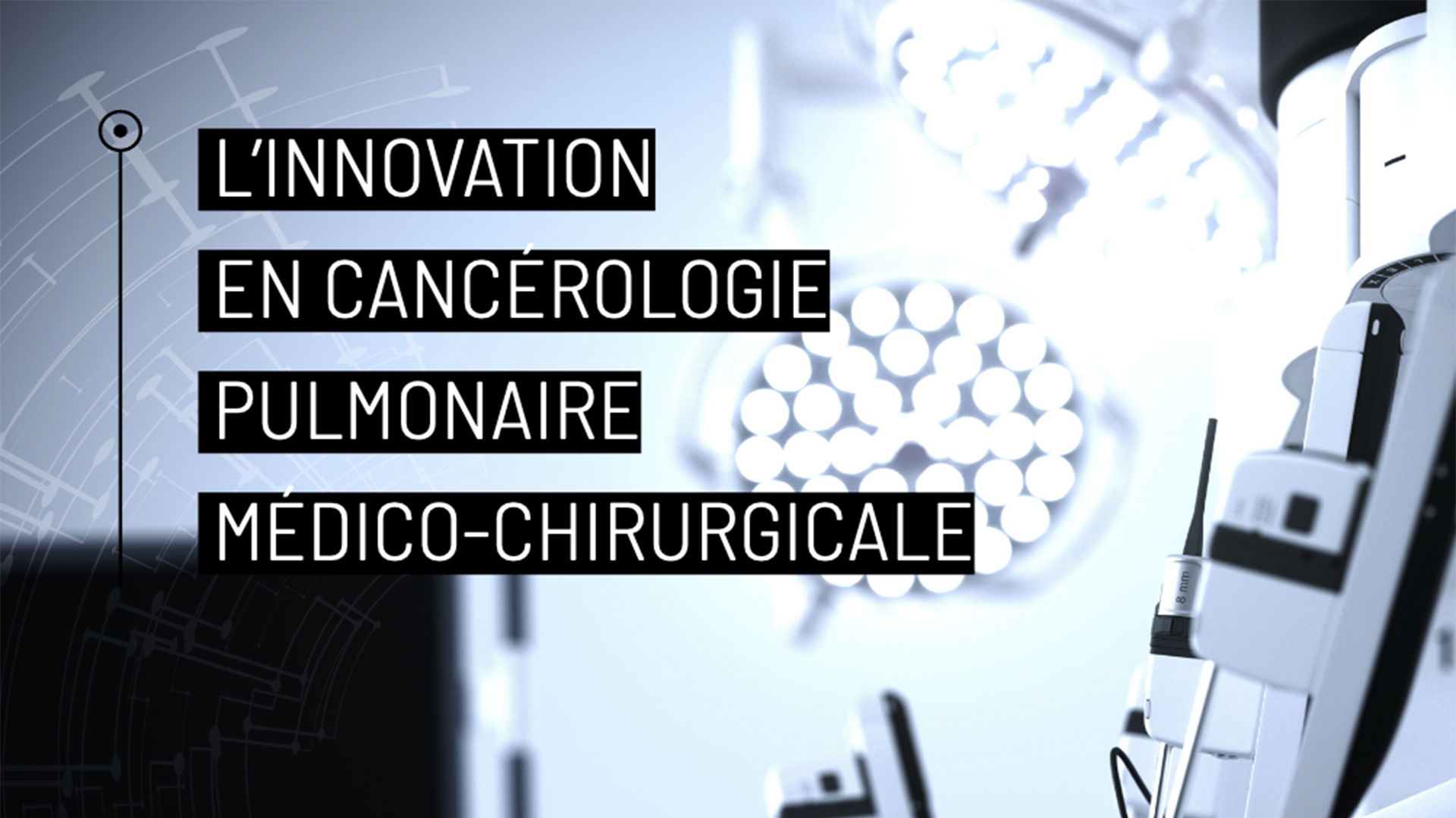 L'innovation en cancérologie pulmonaire médico-chirurgicale